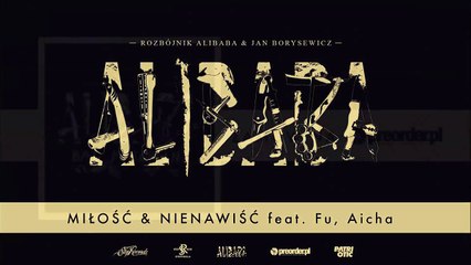 Rozbójnik Alibaba & Jan Borysewicz ft. Fu, Aicha - Miłość & Nienawiść