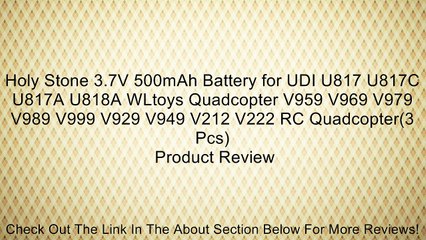 Holy Stone 3.7V 500mAh Battery for UDI U817 U817C U817A U818A WLtoys Quadcopter V959 V969 V979 V989 V999 V929 V949 V212 V222 RC Quadcopter(3 Pcs) Review