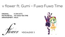 【V Flower】 ft.  Gumi -  Fuwa Fuwa Time 【Vocaloid】