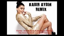 Dj Kadir Aydın - Funda - Deli Et Beni (Kadir Aydin Remix)