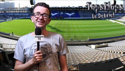 Tops Flops Girondins de Bordeaux - FC Metz (1-1)