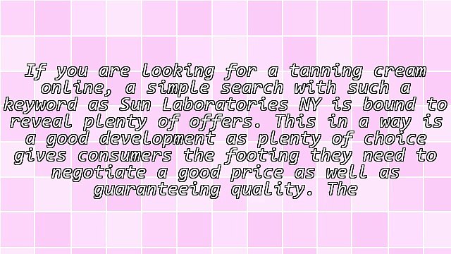 A Dependable Look At Essential Qualities Of Sun Laboratories NY Tanning Lotions