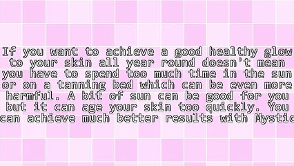 Create The Best Indoor Tanning Results Using Mystic Spray Tan