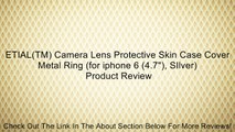 ETIAL(TM) Camera Lens Protective Skin Case Cover Metal Ring (for iphone 6 (4.7