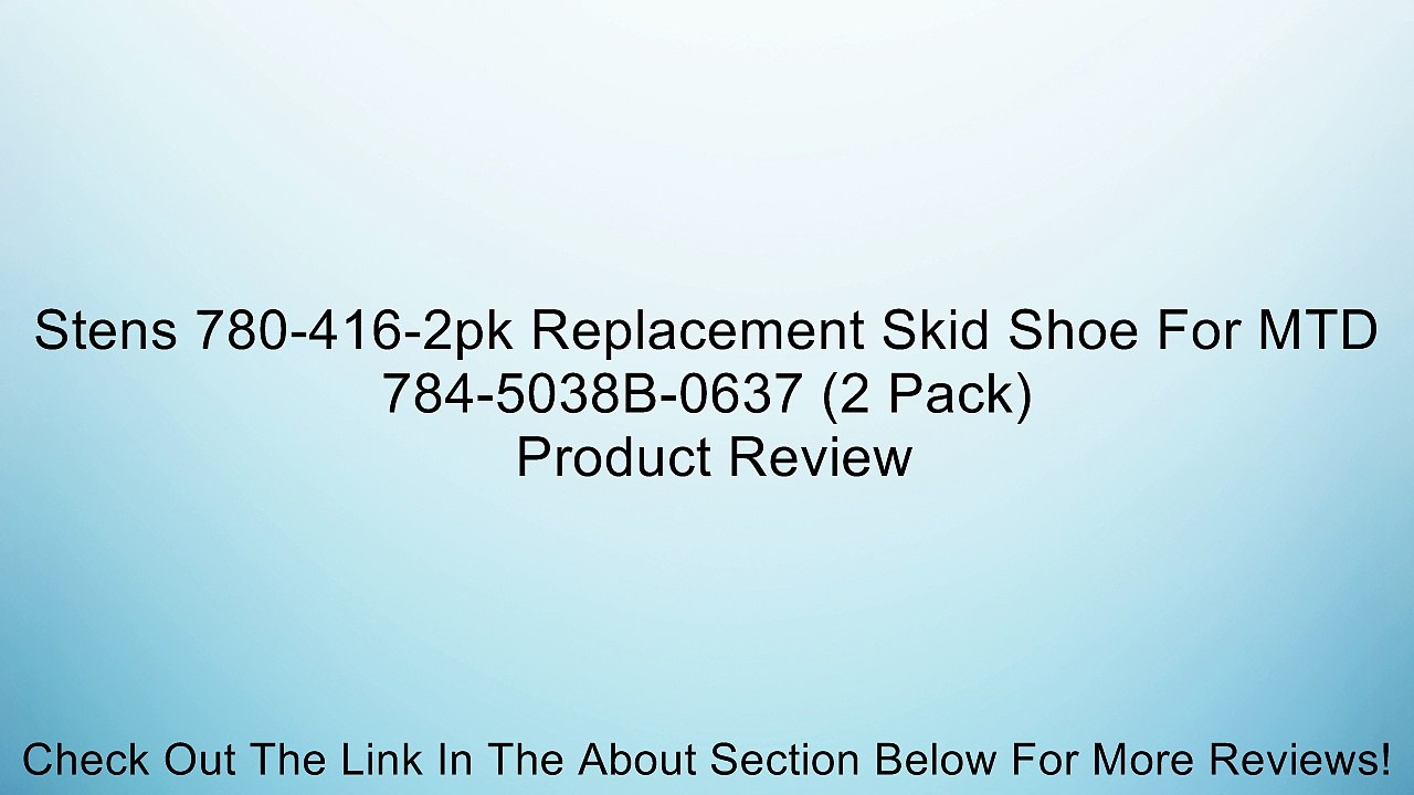Stens 780-416-2pk Replacement Skid Shoe For MTD 784-5038B-0637 (2 Pack) Review