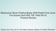 Motorcycle Silver Folding Brake Shift Pedal Foot Lever For Suzuki Gsxr 600 750 1000 06-10 Review