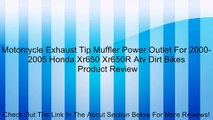 Motorcycle Exhaust Tip Muffler Power Outlet For 2000-2005 Honda Xr650 Xr650R Atv Dirt Bikes Review