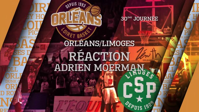 Réaction d'Adrien Moerman - J30 - Orléans reçoit Limoges