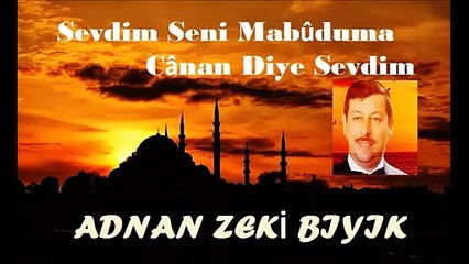 Sevdim Seni Mabuduma-Adnan Zeki Bıyık