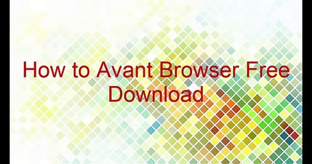 how to Avant Browser free download