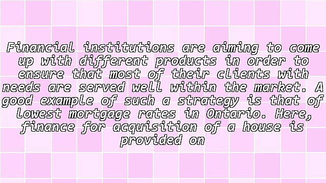 A Look At Lowest Mortgage Rates In Ontario