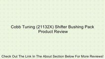 Cobb Tuning (21132X) Shifter Bushing Pack Review
