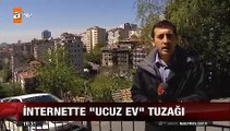 İnternet dolandırıcıları şimdi de ucuz ev hayali kuranları tuzağına düşürmeye başladı