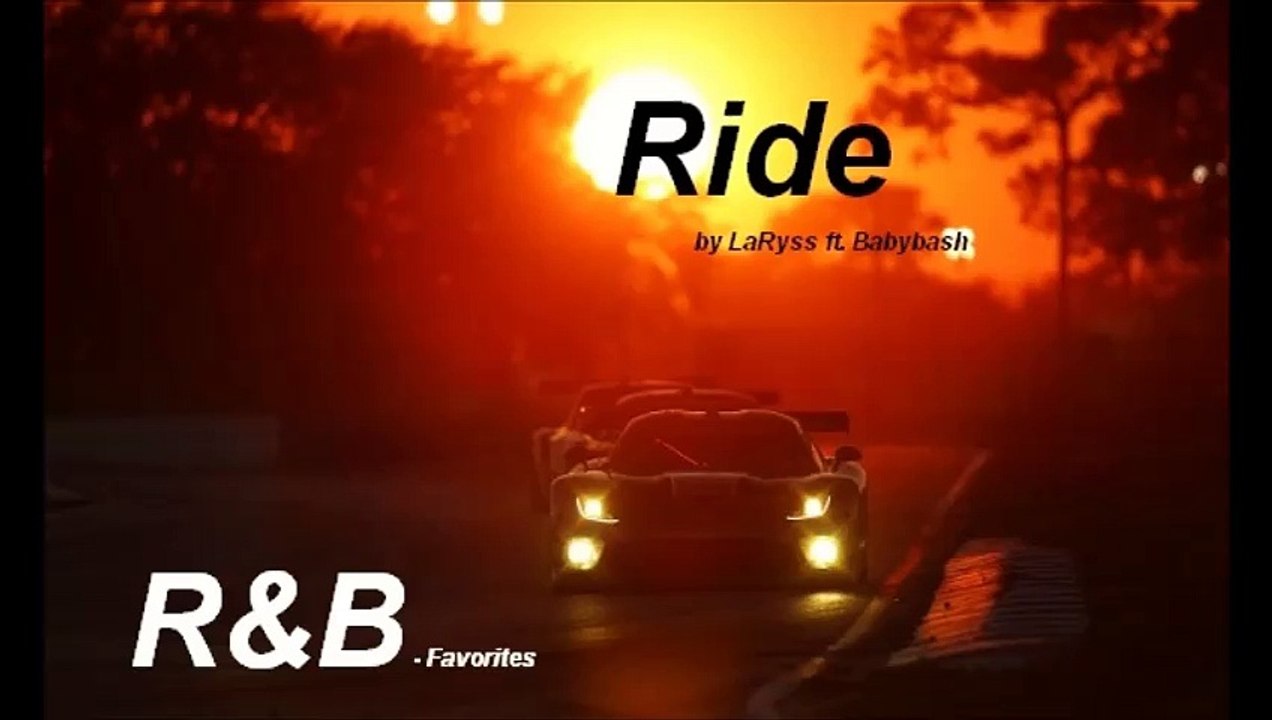 Ride by LaRyss ft. BabyBash (R&B - Favorites)