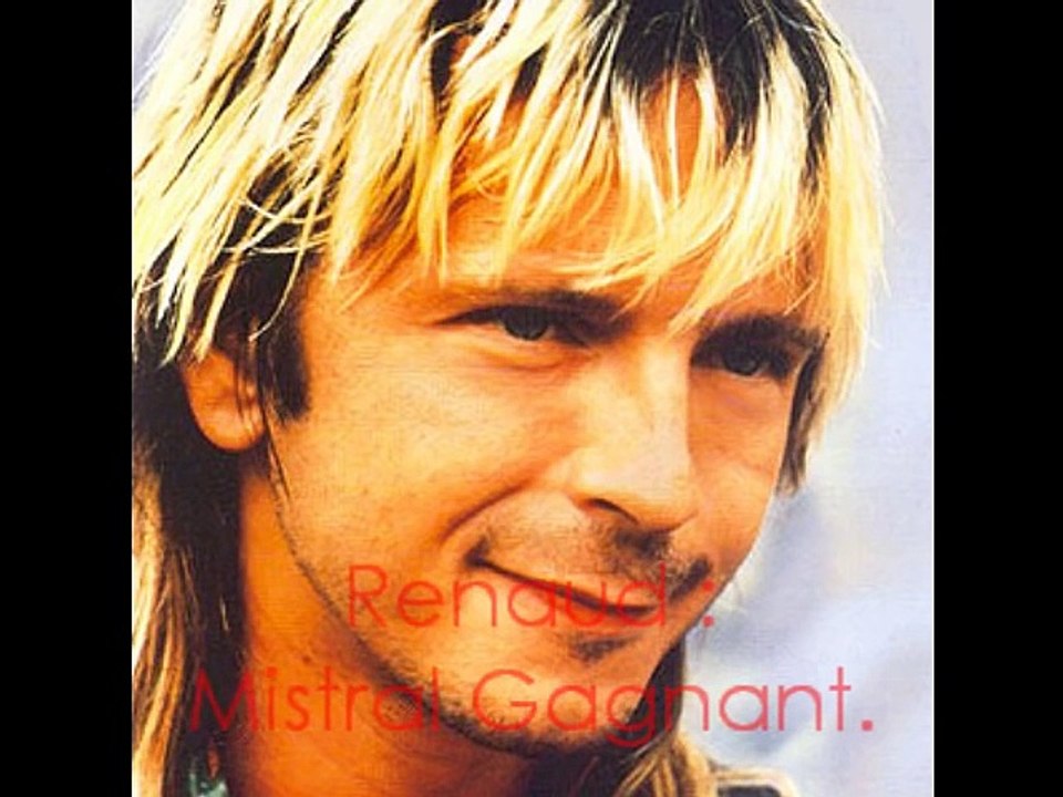 Renaud - Mistral Gagnant   Lyrics