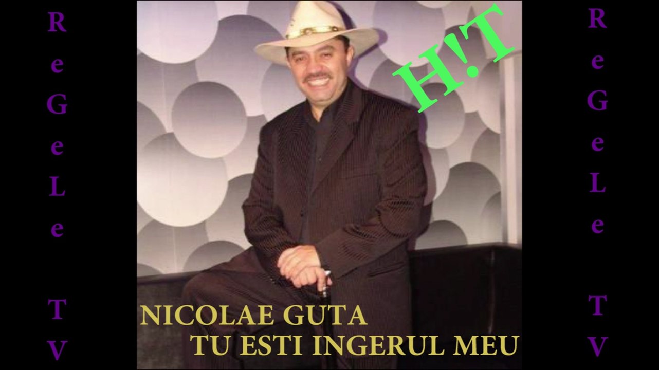 NICOLAE GUTA - TU ESTI INGERUL MEU [Official HIT Manele]