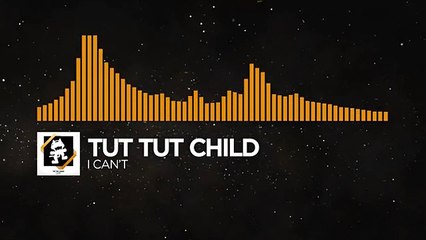 [House] - Tut Tut Child - I Can't [Monstercat Release]