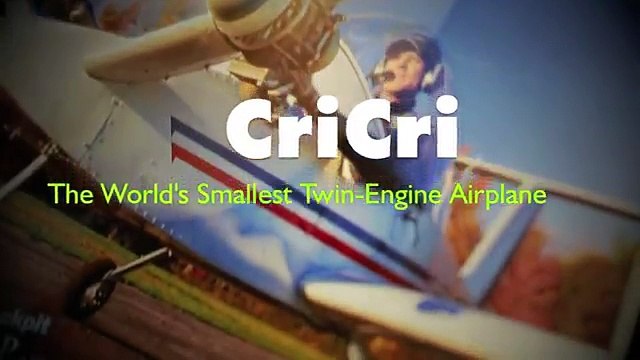 CriCri : The World's Smallest Twin-Engine Airplane