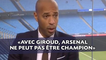 «Avec Giroud, Arsenal ne peut pas être champion» assène Henry