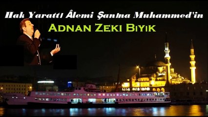 Hak Yarattı Alemi-Adnan Zeki Bıyık