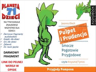 PULPET I PRUDENCJA. SMOCZE POGOTOWIE PRZYGODOWE czyta Krzysztof  Tyniec - Joanna Olech