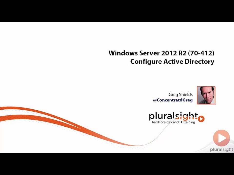 Pluralsight - Windows Server 2012 R2 (70-412) Configure Active Directory for Lecture-1