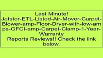 Jetster-ETL-Listed-Air-Mover-Carpet-Blower-amp-Floor-Dryer-with-low-amps-GFCI-amp-Carpet-Clamp-1-Year-Warranty Review