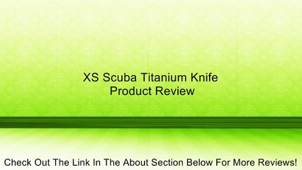 XS Scuba Titanium Knife Review