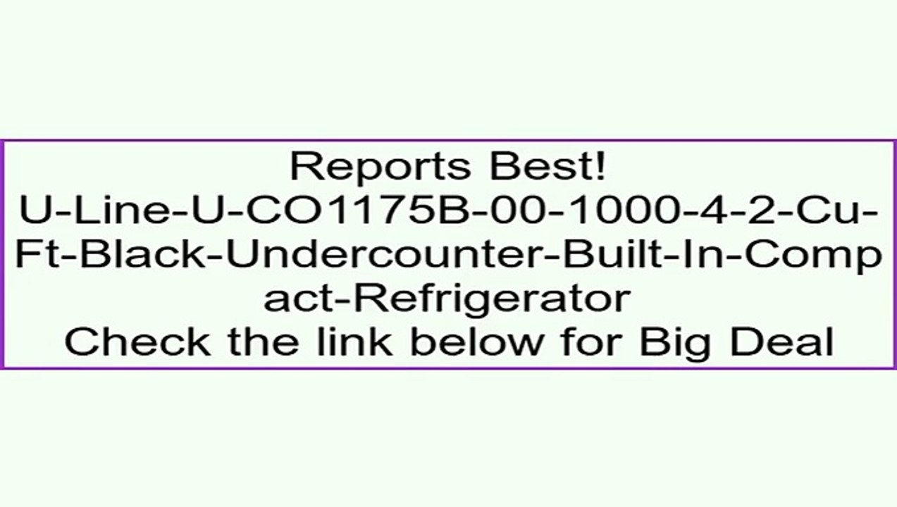 U-Line-U-CO1175B-00-1000-4-2-Cu-Ft-Black-Undercounter-Built-In-Compact-Refrigerator Review