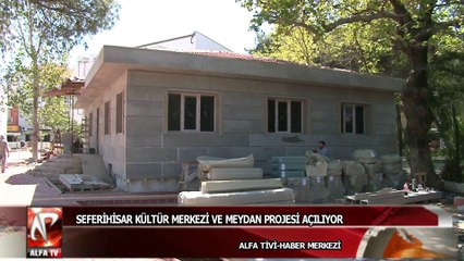 Seferihisar kültür merkezi ve meydan projesi açılıyor
