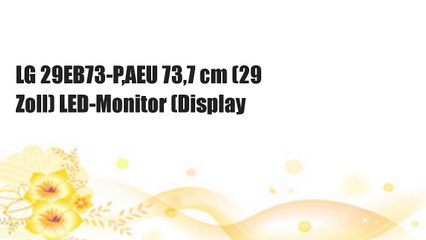 LG 29EB73-P,AEU 73,7 cm (29 Zoll) LED-Monitor (Display