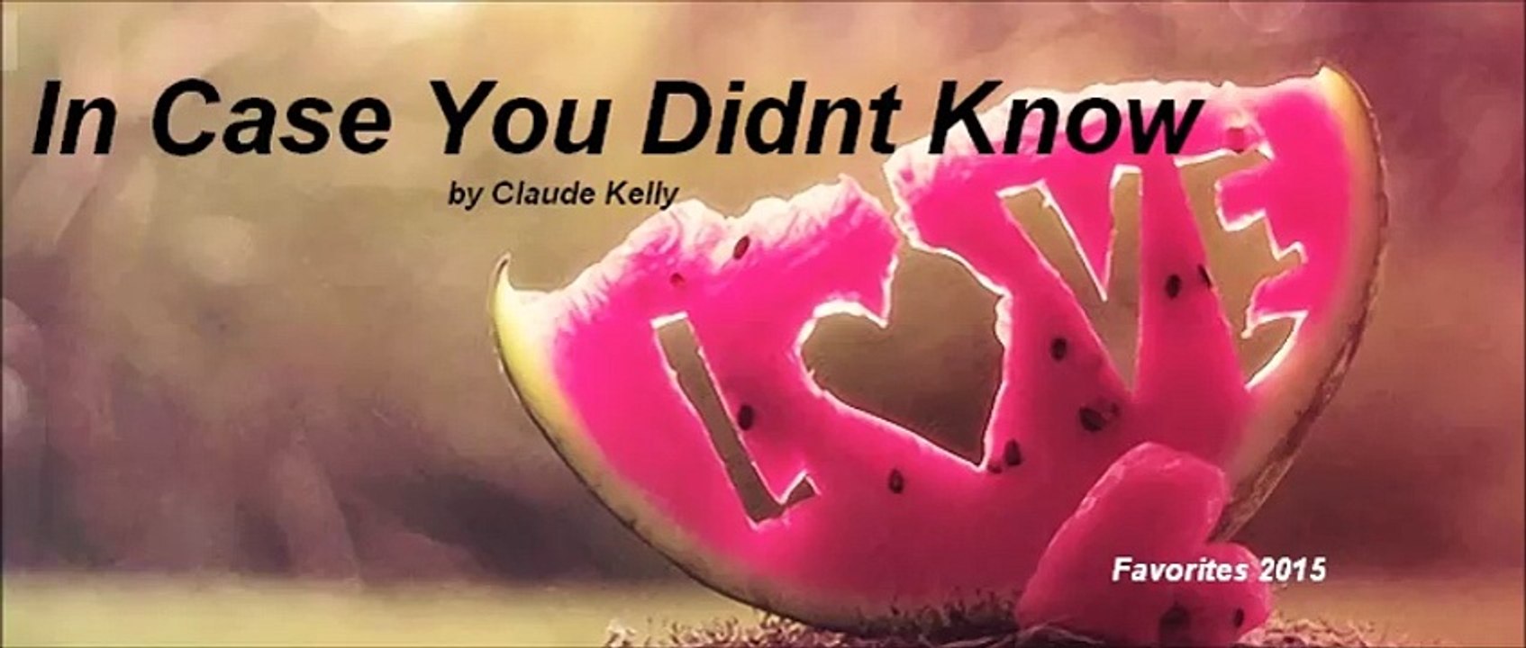 In Case You Didnt Know by Claude Kelly (Favorites 2015)