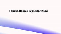 Lenovo Deluxe Expander Case