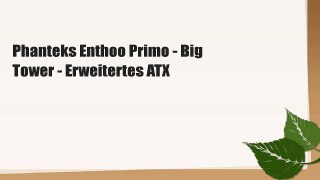 Phanteks Enthoo Primo - Big Tower - Erweitertes ATX