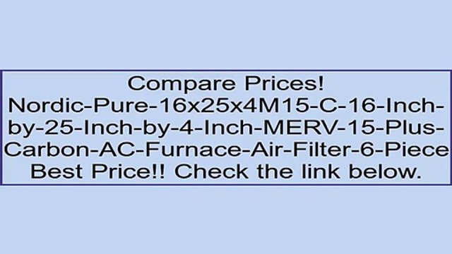 Nordic-Pure-16x25x4M15-C-16-Inch-by-25-Inch-by-4-Inch-MERV-15-Plus-Carbon-AC-Furnace-Air-Filter-6-Piece Review