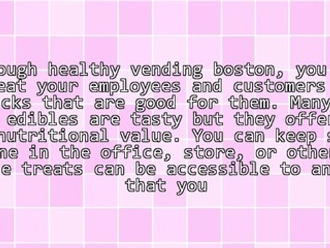 Healthy Vending Boston Giving You Chance To Offer Better Snacks To Employees And Clients