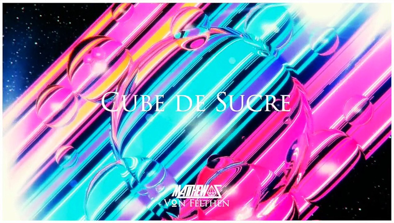 Matthew S ft Von Felthen - Cube de Sucre