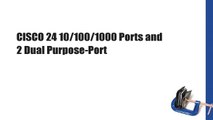 CISCO 24 10/100/1000 Ports and 2 Dual Purpose-Port