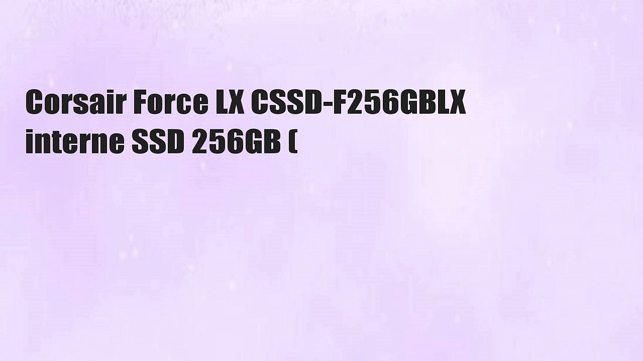 Corsair Force LX CSSD-F256GBLX interne SSD 256GB (