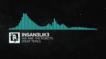 [Nu Disco] - Insan3Lik3 - We Are The Robots (feat. Temu) [Monstercat Release]