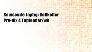 Samsonite Laptop Rollkoffer Pro-dlx 4 Toploader/wh