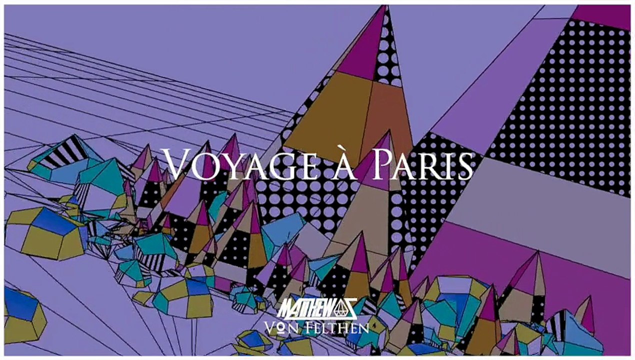 Matthew S ft Von Felthen - Voyage a Paris