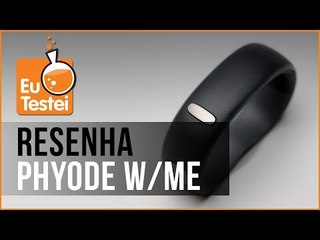 Smartband Phyode W/Me - Vídeo Resenha EuTestei Brasil
