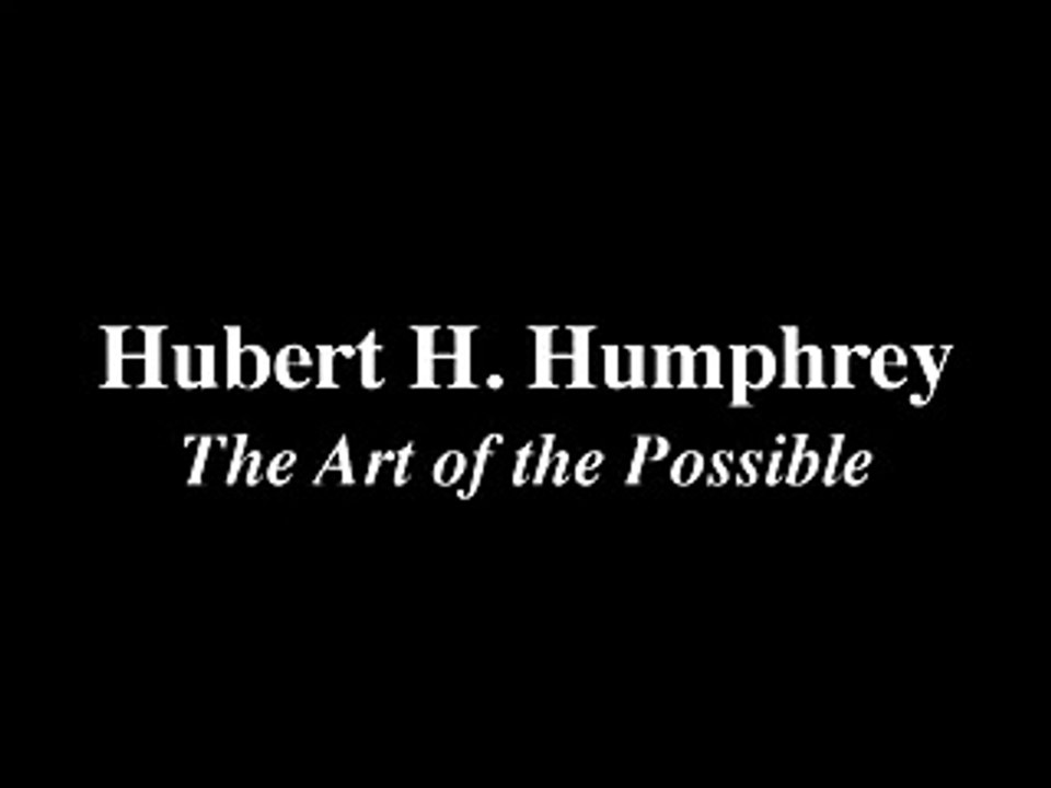 Hubert H Humphrey: The Art of the Possible