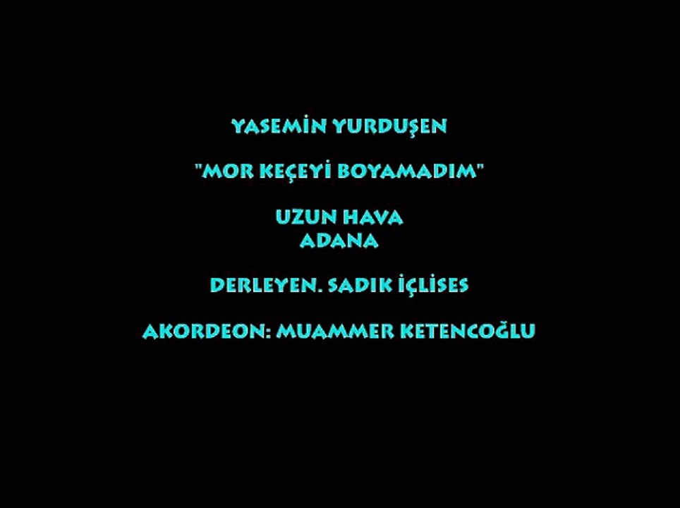 YASEMİN YURDUŞEN: MOR KEÇEYİ BOYAMADIM/ UZUN HAVA...