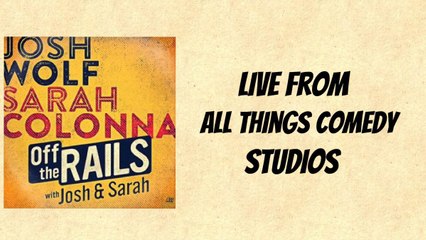 Off The Rails With Josh & Sarah - 4/27/15