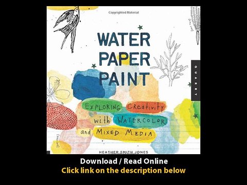 Download Water Paper Paint Exploring Creativity with Watercolor and Mixed Media