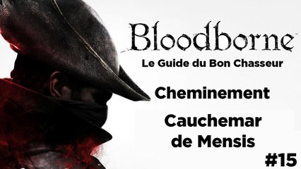 Bloodborne - Guide du bon chasseur : Cauchemar de Mensis