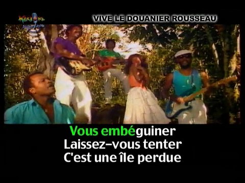 KARAOKE LA COMPAGNIE CREOLE - Vive le douanier Rousseau