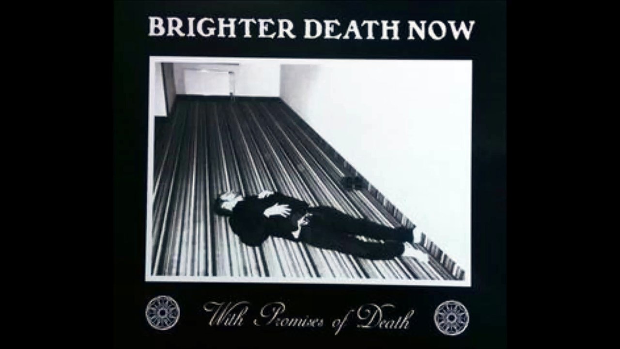 Brighter Death Now - End of the 80's